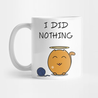 Cat Did Nothing Mug